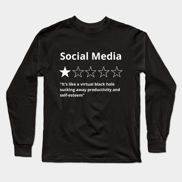 Social media ,One Star:  It's like a virtual black hole sucking away productivity and self-esteem Funny Social media Rating Long Sleeve T-Shirt by sleepypanda